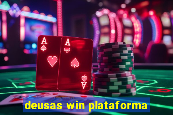 deusas win plataforma